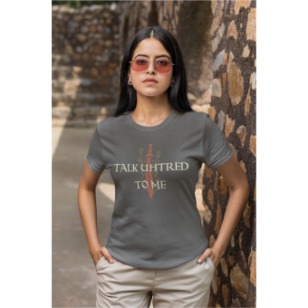 the_last_kingdom_talk_uhtred_to_me_grey_ladies_t_shirt4x_1170575785